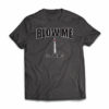 BLOW_Me t-shirt