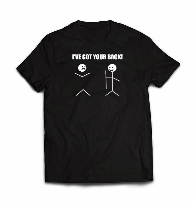 Ive Got Your Back T Shirt Foruapparel 4850