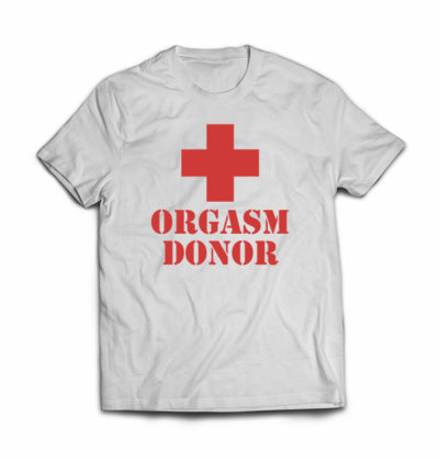 Orgasm donor Tshirt