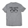 Talk to me nerdy Tshirt