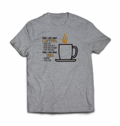 Things I love about Coffee tshirt