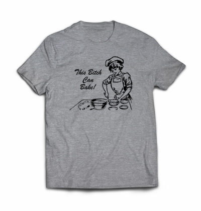 This bitch can bake tshirt