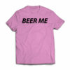 beer-me--funny-beer-tshirt-pink