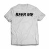 beer-me--funny-beer-tshirt-white