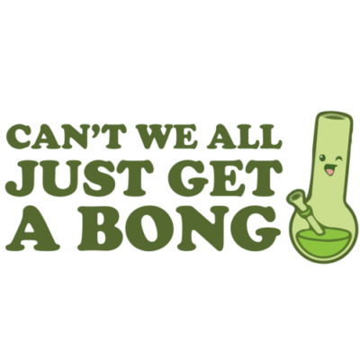 cant-we-all-just-get-a-bong-weed-tshirt-large_1