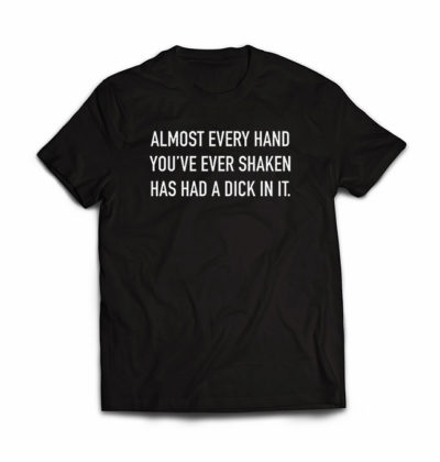 every hand had dick tshirt