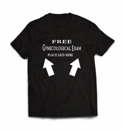 free-gynecological-exam-place-legs-here-tshirt