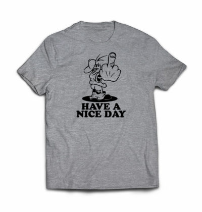 fuck-you-have-a-nice-day-tshirt