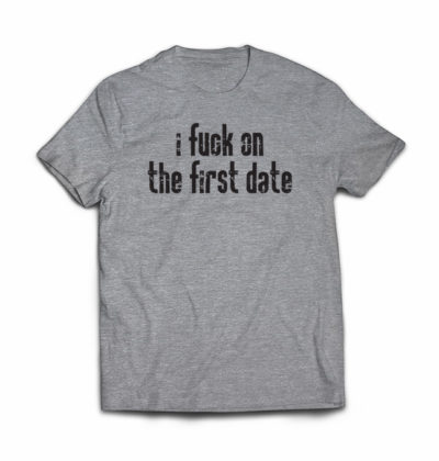 i-fuck-on-the-first-date-tshirt