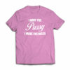 i-have-the-pussy-i-make-the-rules-shirt