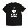 i-love-yoga-pants--funny-yoga-tshirt-shirt
