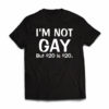 im-not-gay-but-20-is-20-funny-shirt