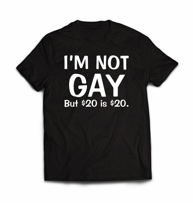 im-not-gay-but-20-is-20-funny-shirt
