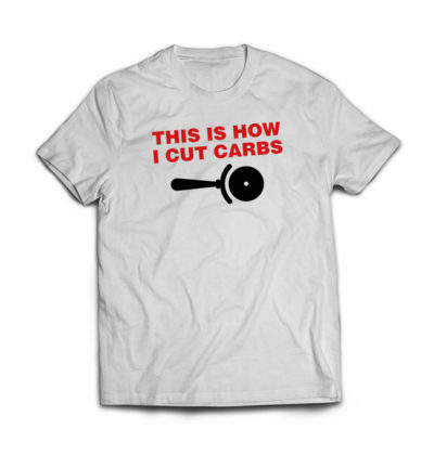 this is how I cut carbs tshirt