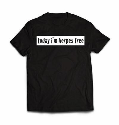 today im herpes free tshirt