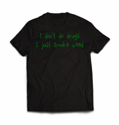 i-dont-do-drugs-i-just-smoke-weed-funny-shirt-feature